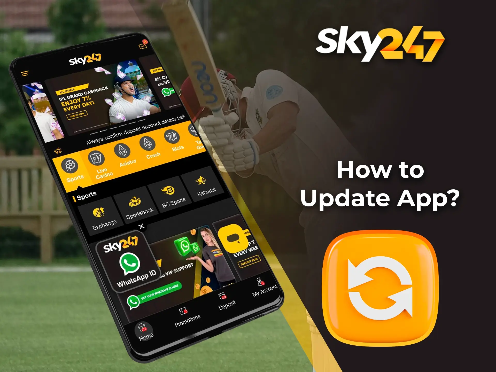 Update the Sky247 app regularly to keep up to date with the latest casino news and new promotions.