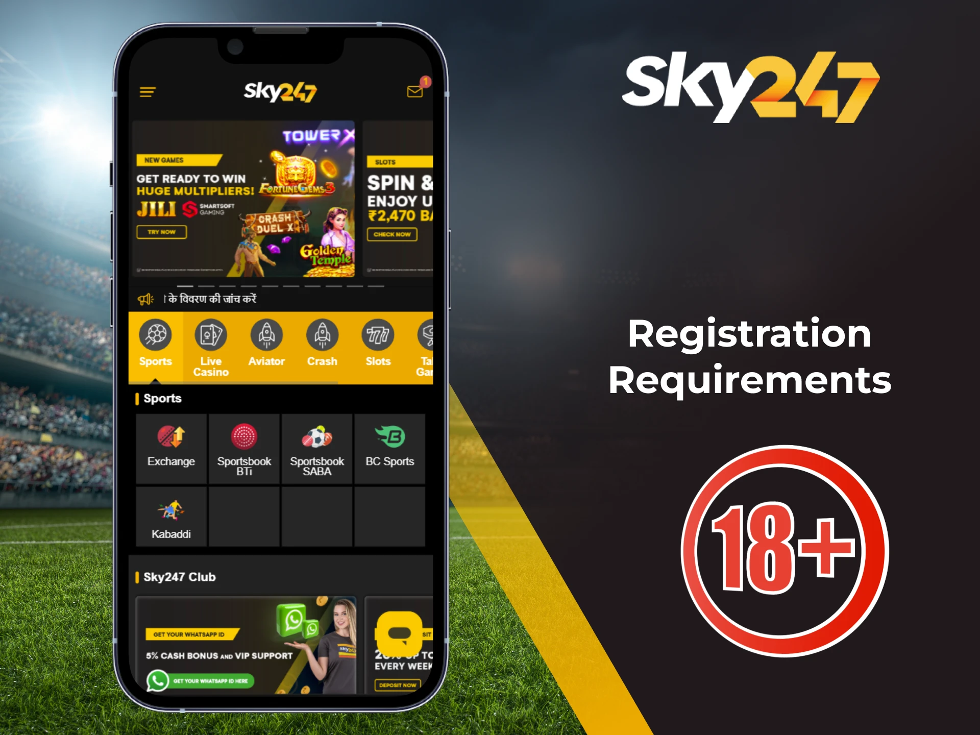 Only individuals who have reached the legal age can participate in betting and gaming at Sky247 Casino.