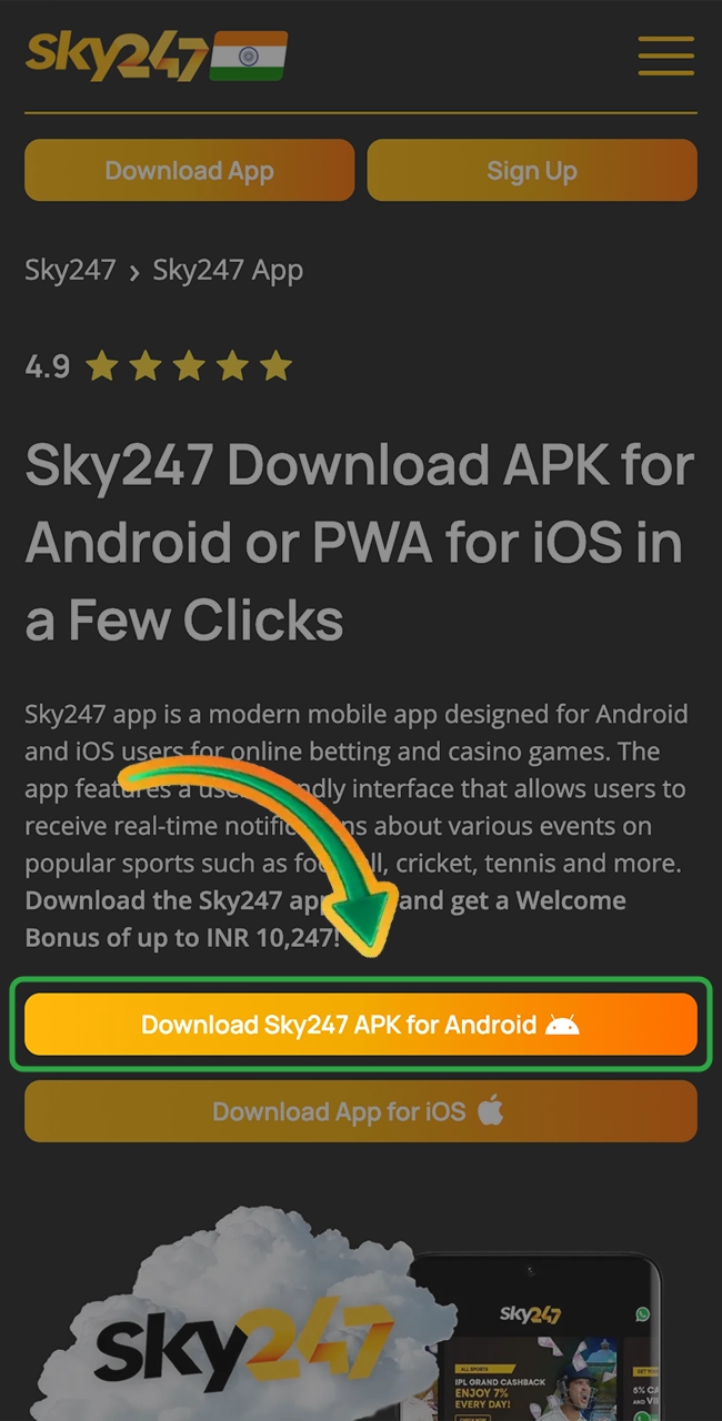 Start downloading the Sky247 app by clicking the button on our site.